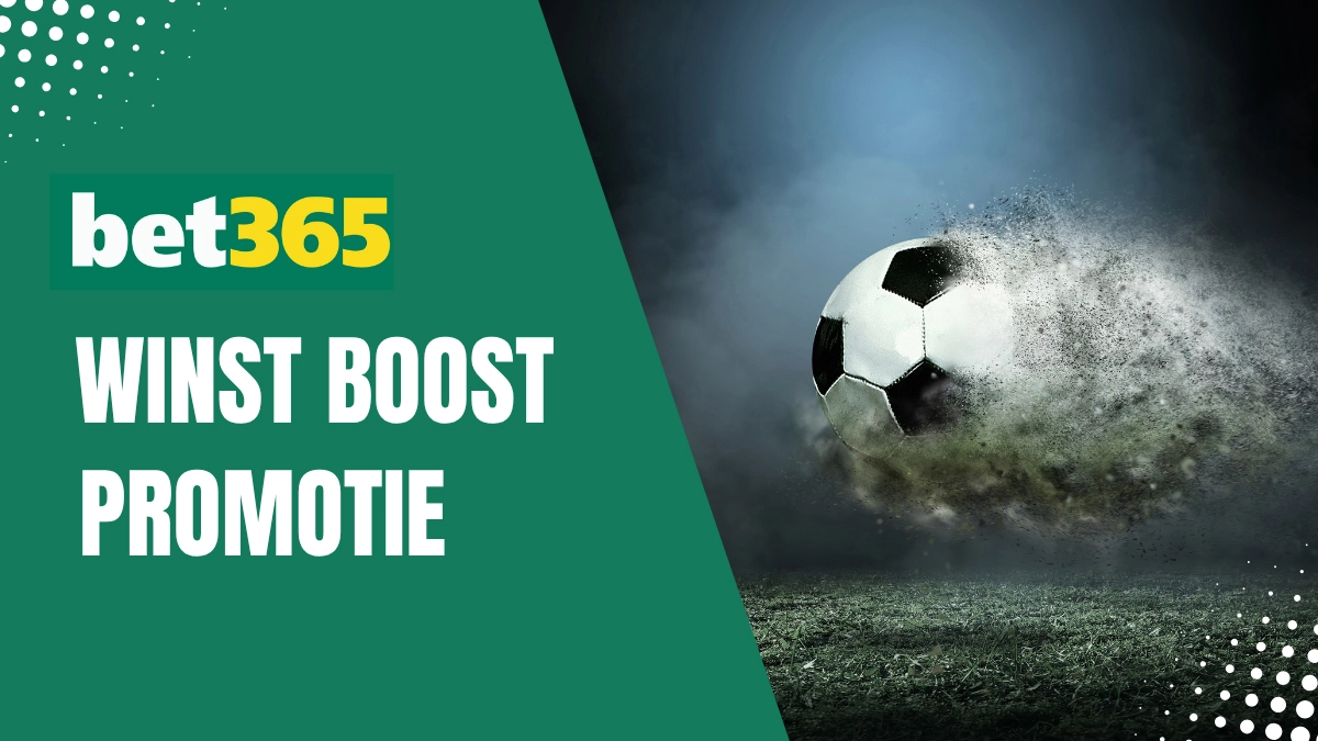 Bet365 - Winst Boost promotie