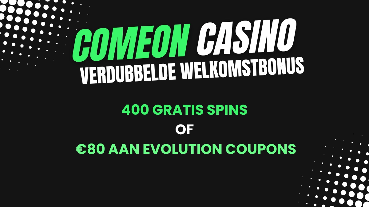 Comeon dubbele casino welkomstbonus