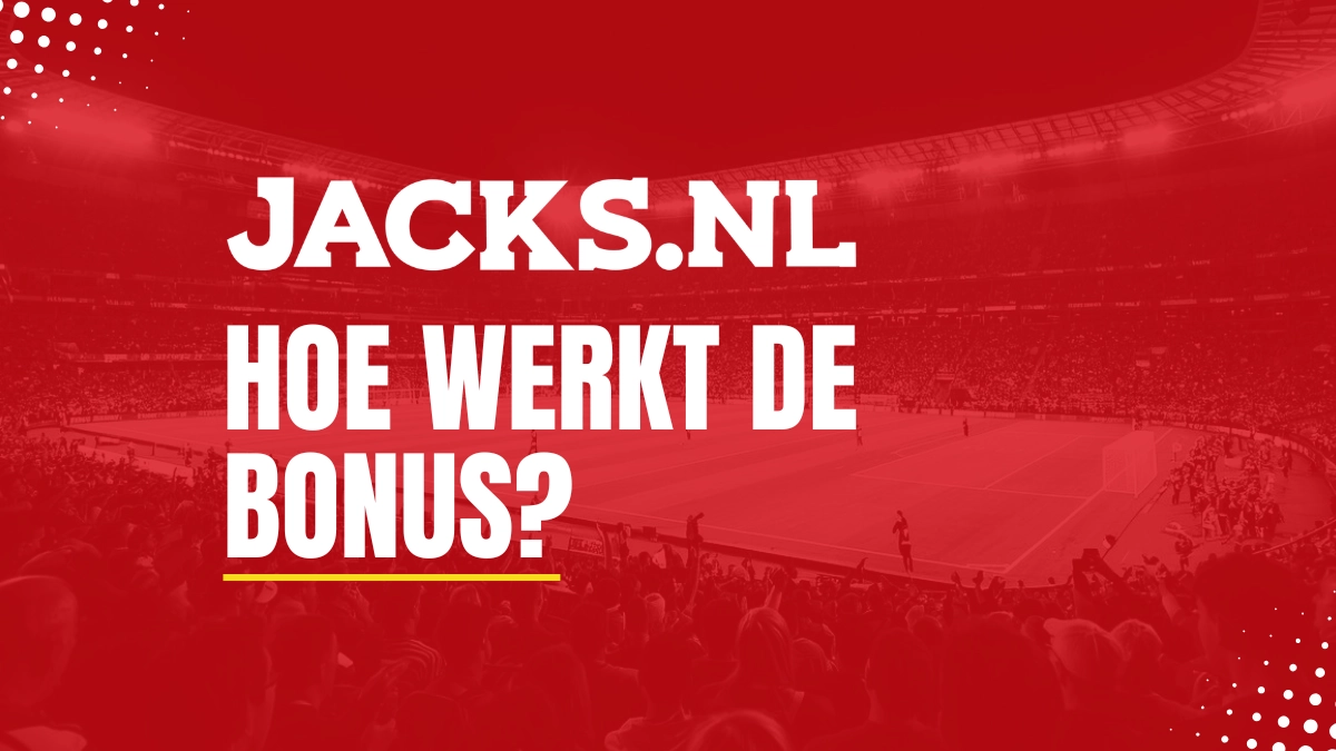 Jacks welkomstbonus: een uitleg
