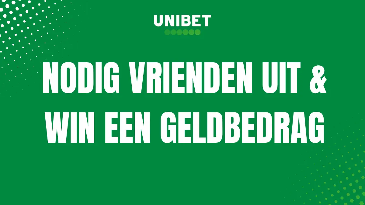 Unibet nodig vrienden uit