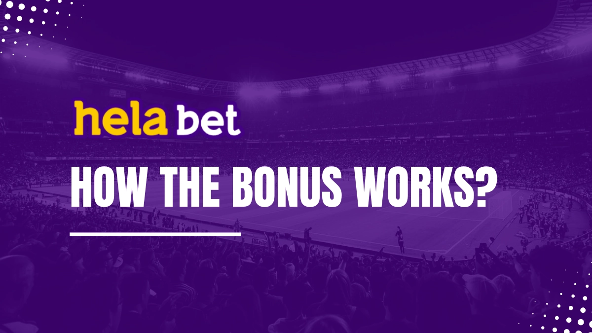 Helabet welcome bonus explanations
