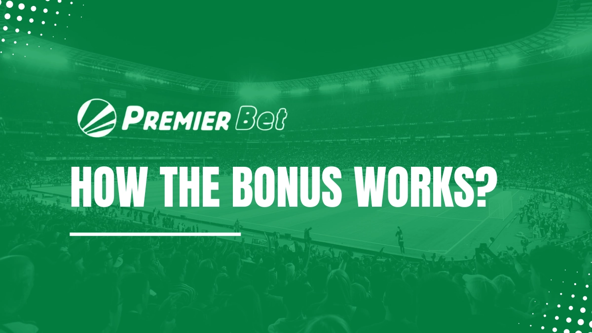 Premier Bet welcome bonus explanations