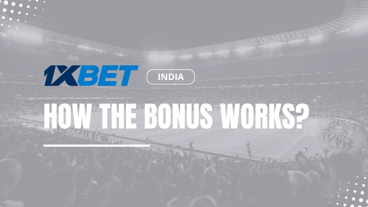 1xbet India welcome bonus explanations