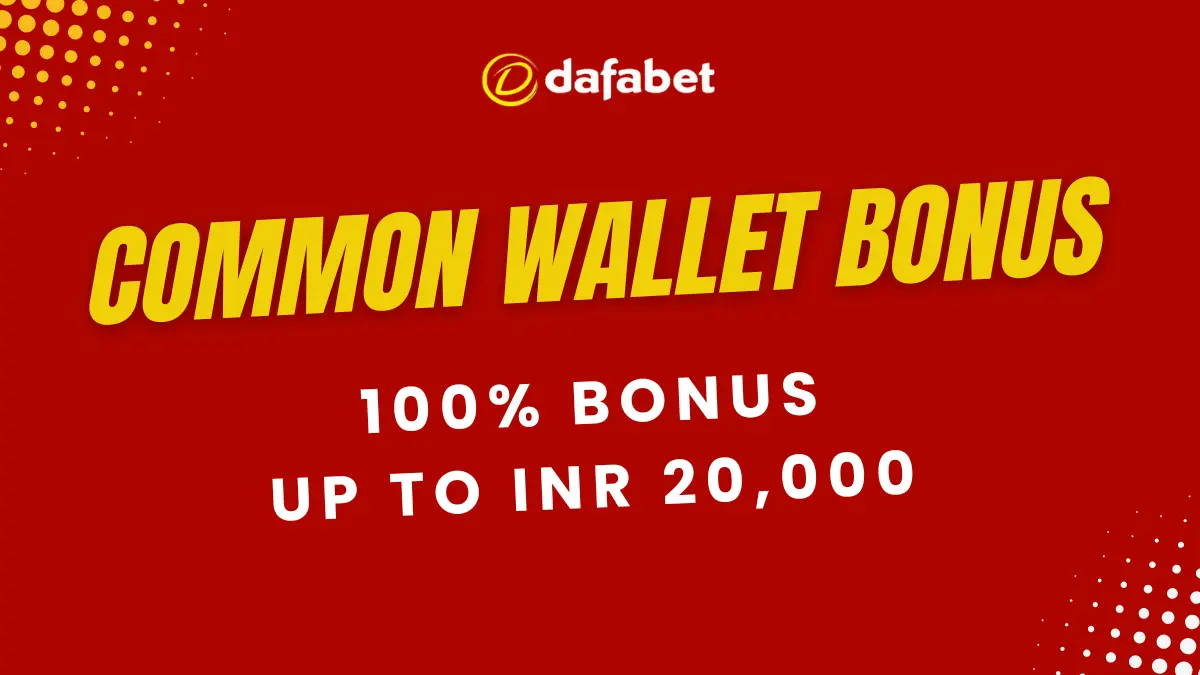 Common Wallet Bonus: 100% Bonus up to INR 20,000!