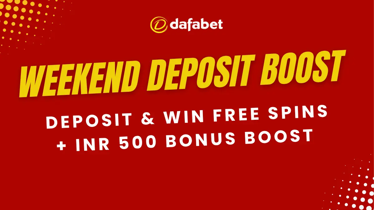 Weekend Deposit Boost - Win Free Spins + INR 500 Bonus Boost