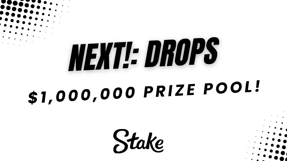 Next!: Drops - $1,000,000 Prize Pool!