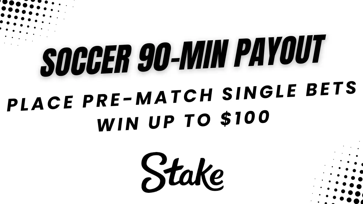 Soccer 90th Minute Payout - Win up to $100!