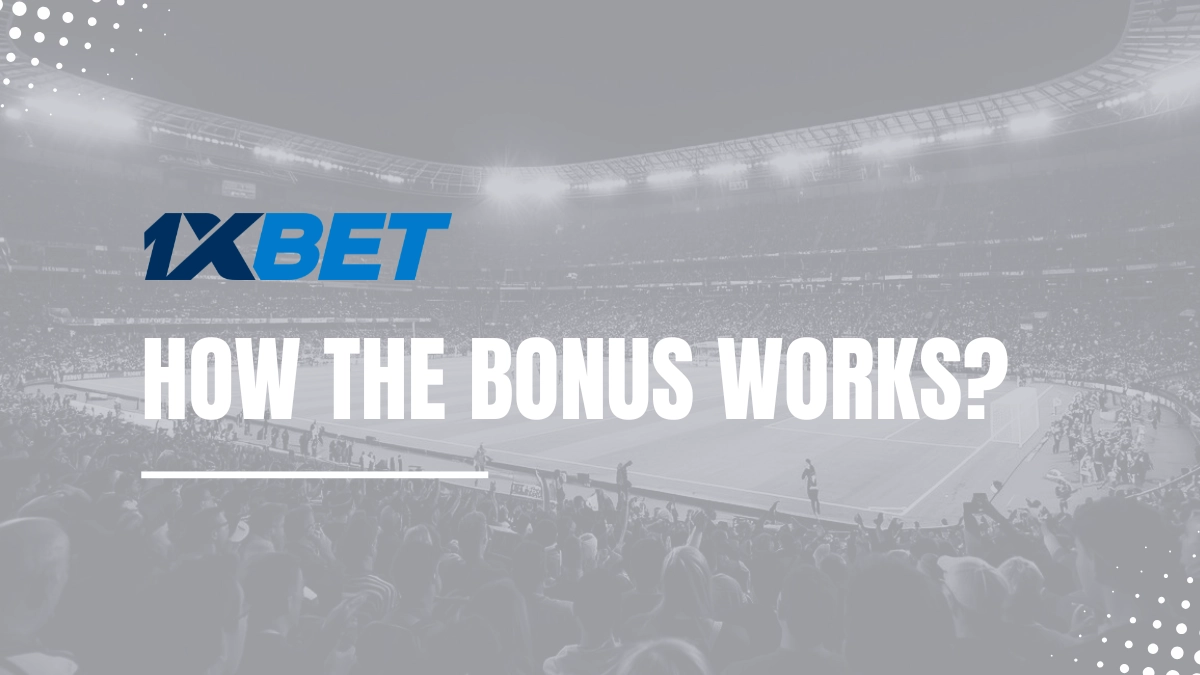 1xbet welcome bonus explanations