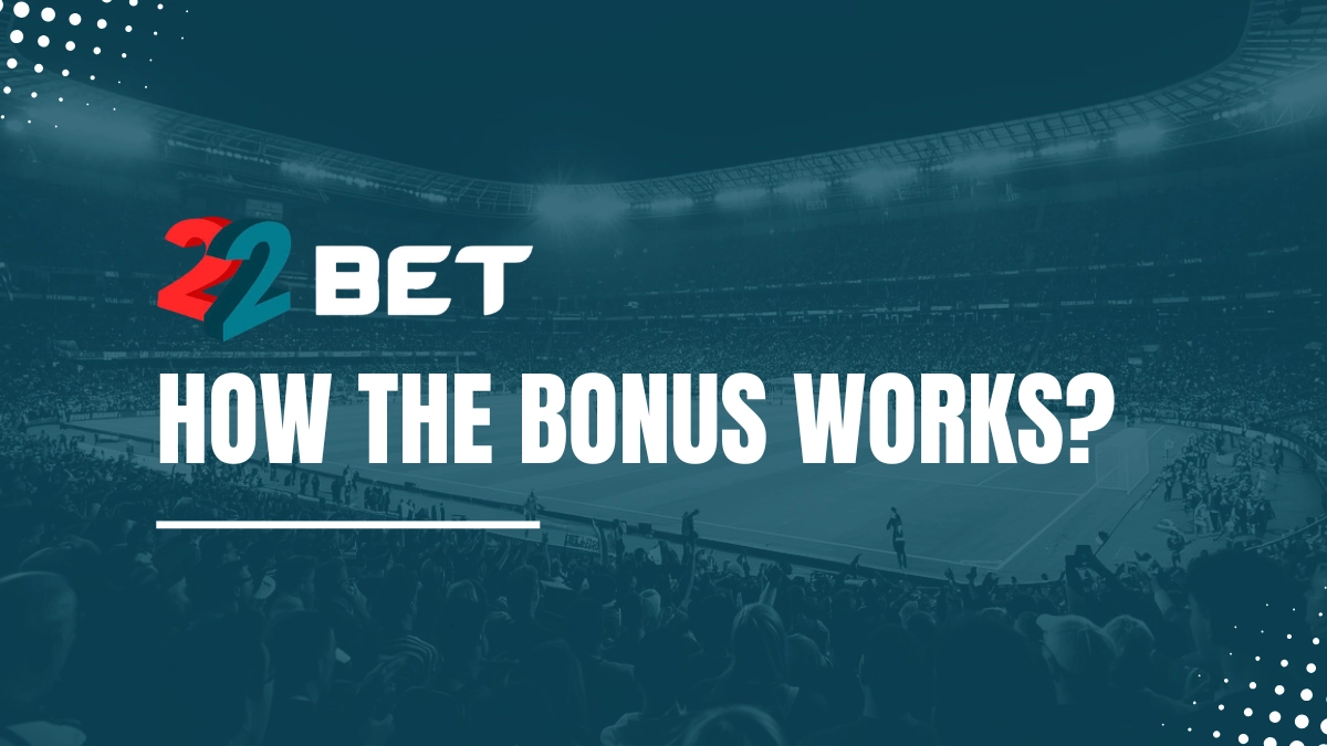 22bet welcome bonus explanations