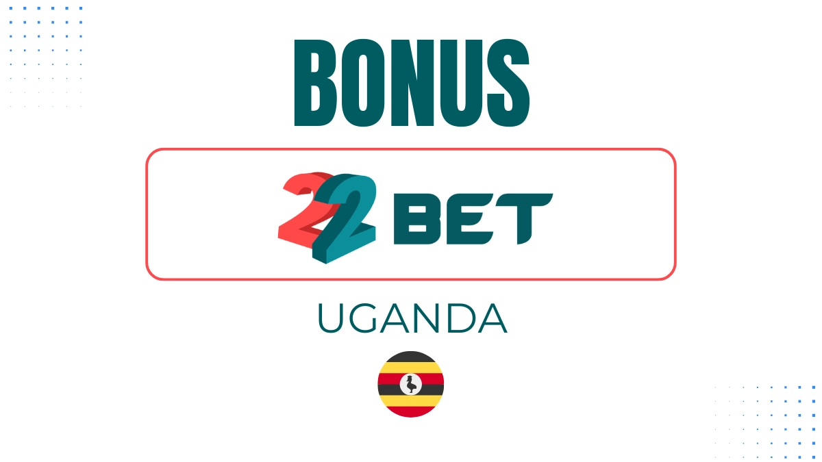 22bet Uganda Bonus