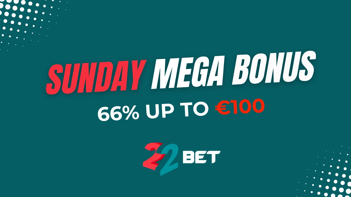22bet Sunday Mega Bonus Promocja