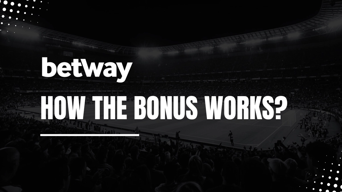 Betway welcome bonus explanations