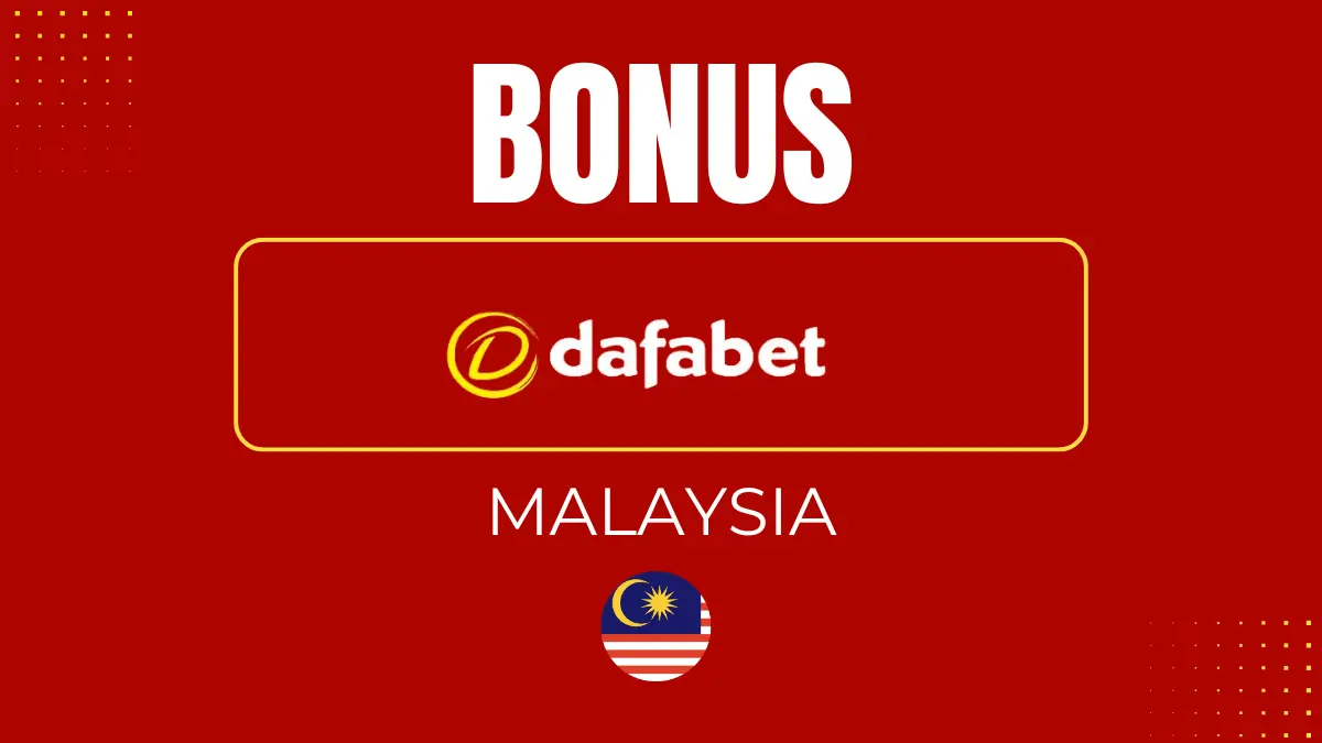 Dafabet Malaysia bonus: how to get it, terms and conditions