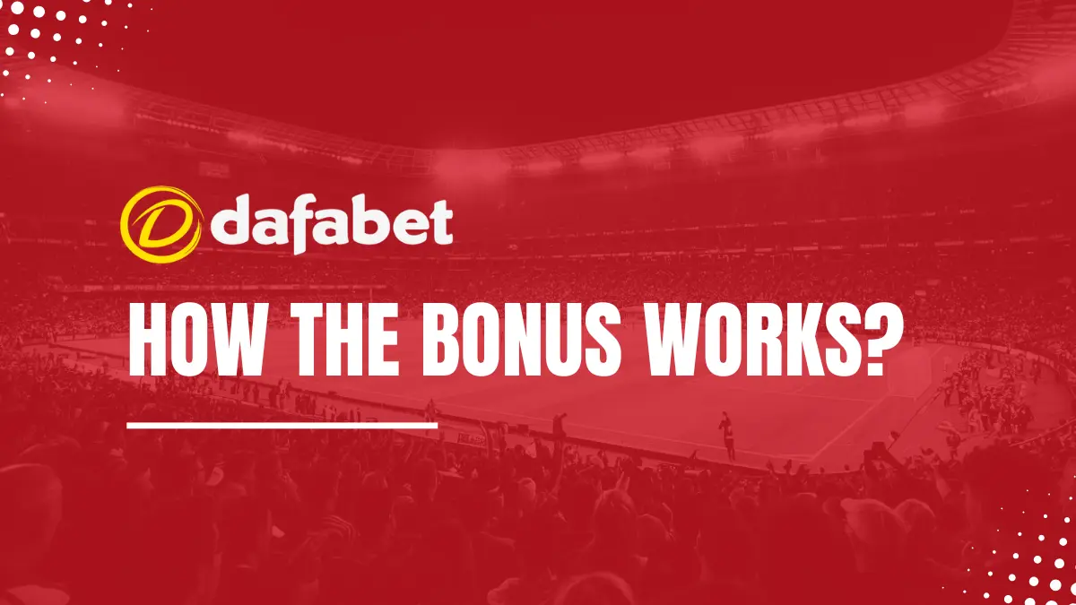 How the Dafabet bonus works: an example