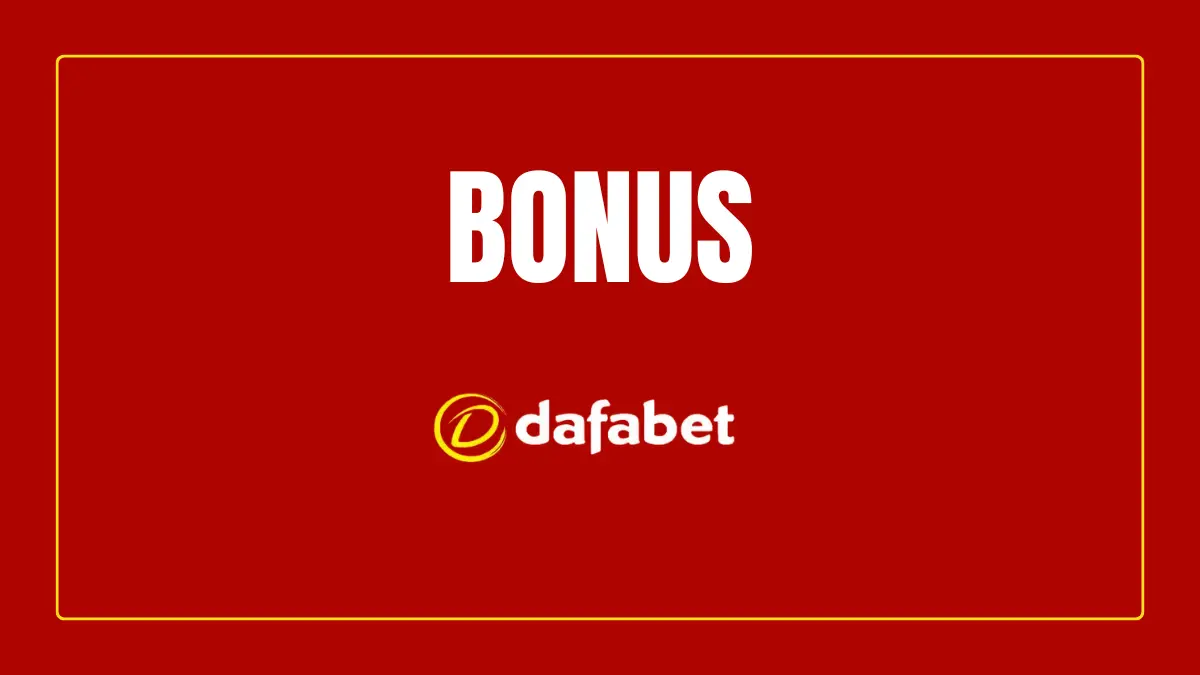 Terms and conditions of Dafabet bonus