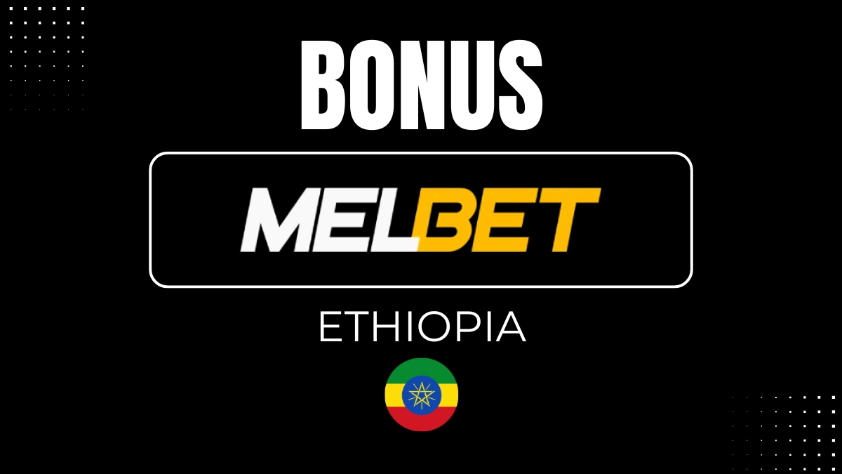 Melbet Ethiopia Bonus