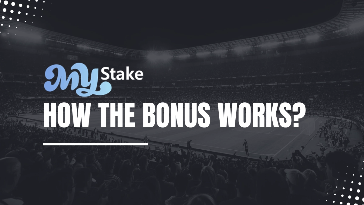 bonus explanation MyStake