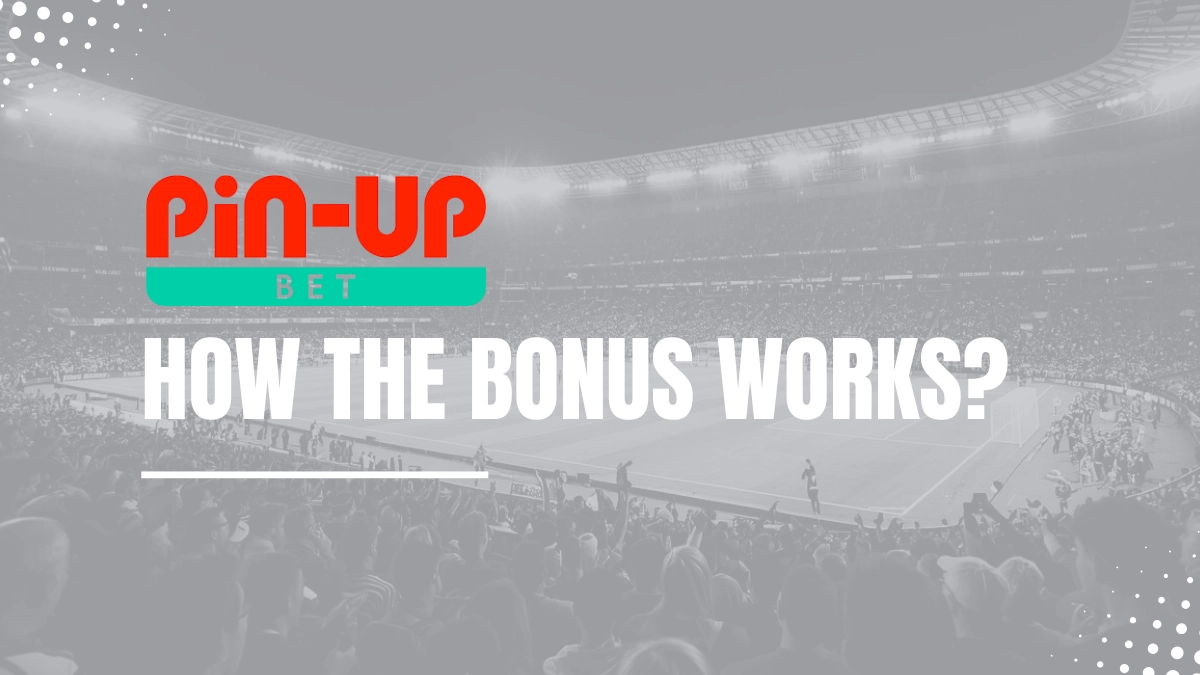 Pinup-bet welcome bonus explanations