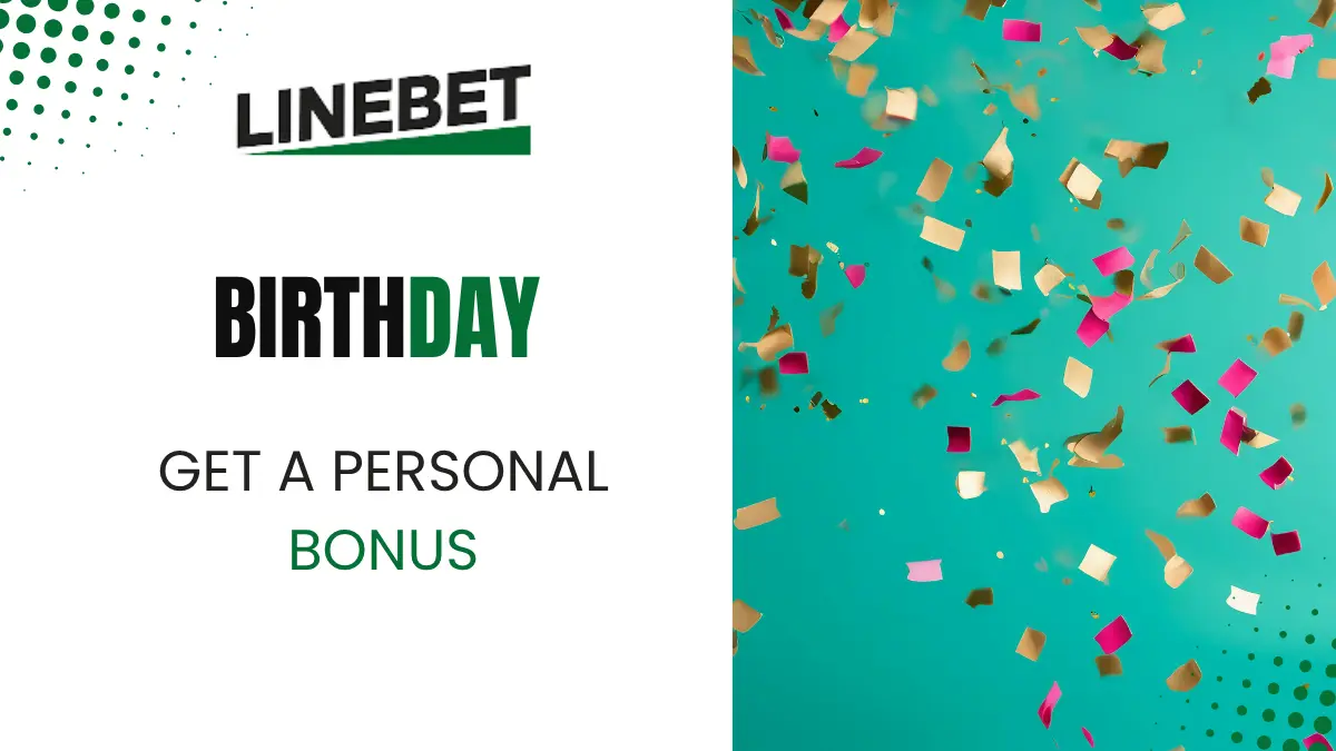 Celebrate your birthday with Linebet!