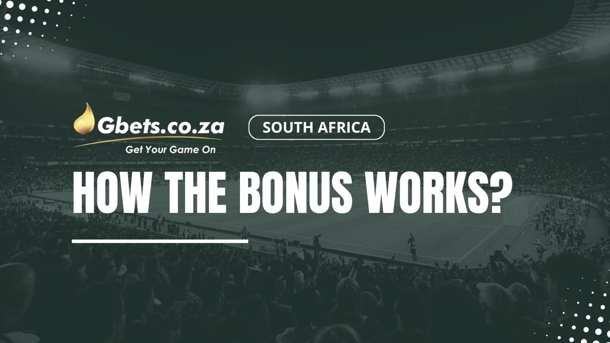 Gbets South Africa welcome bonus explanations