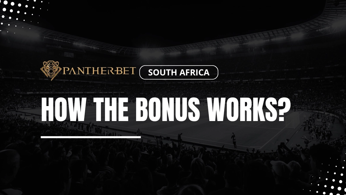 Pantherbet South Africa welcome bonus explanations