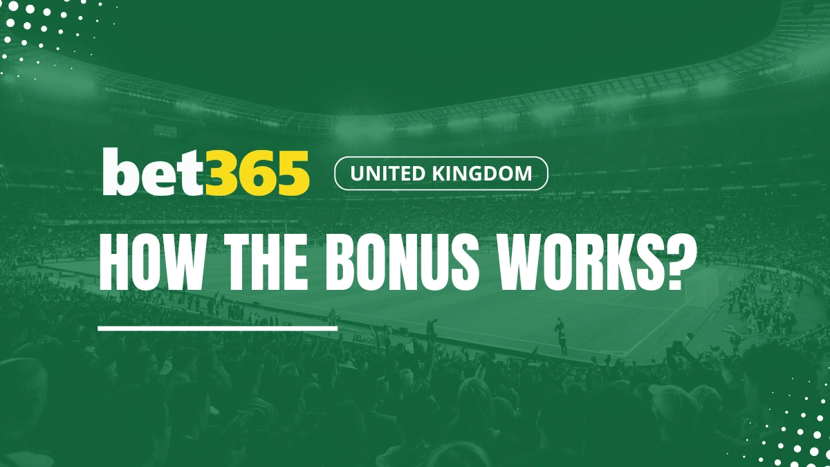 Bet365 UK welcome bonus explanations