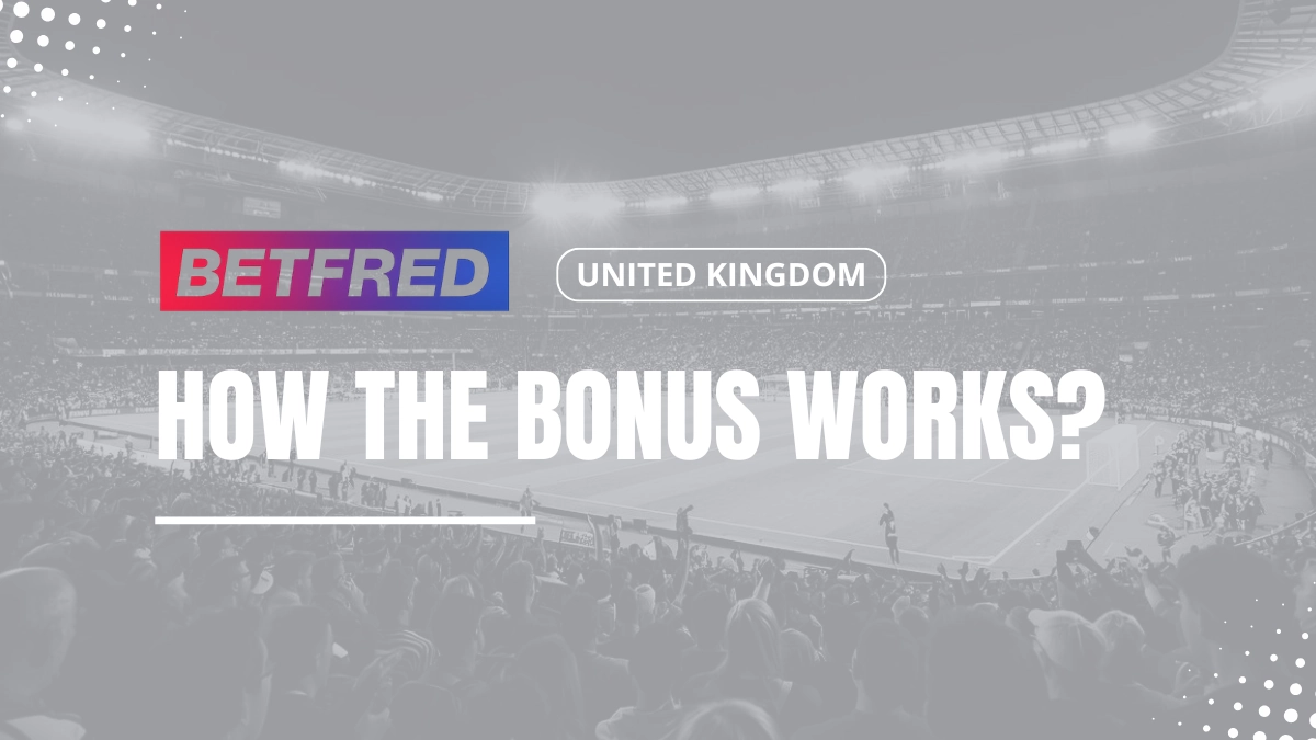 Betfred welcome bonus explanations