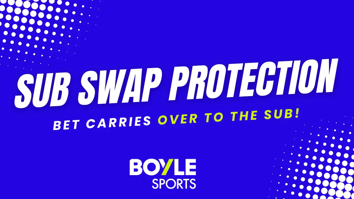 'BoyleSports Sub Swap'