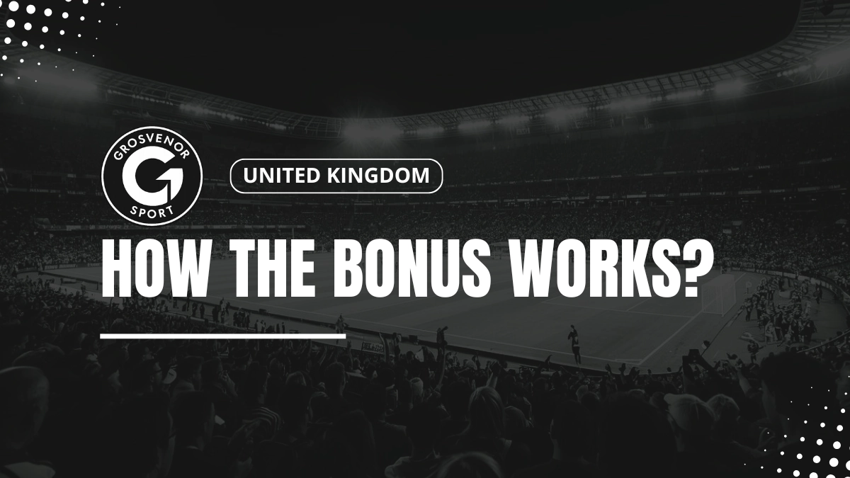 Grosvenor UK welcome bonus explanations