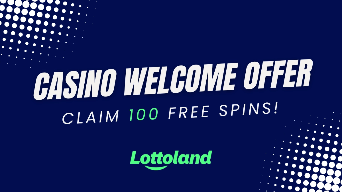Lottoland Casino Welcome Offer