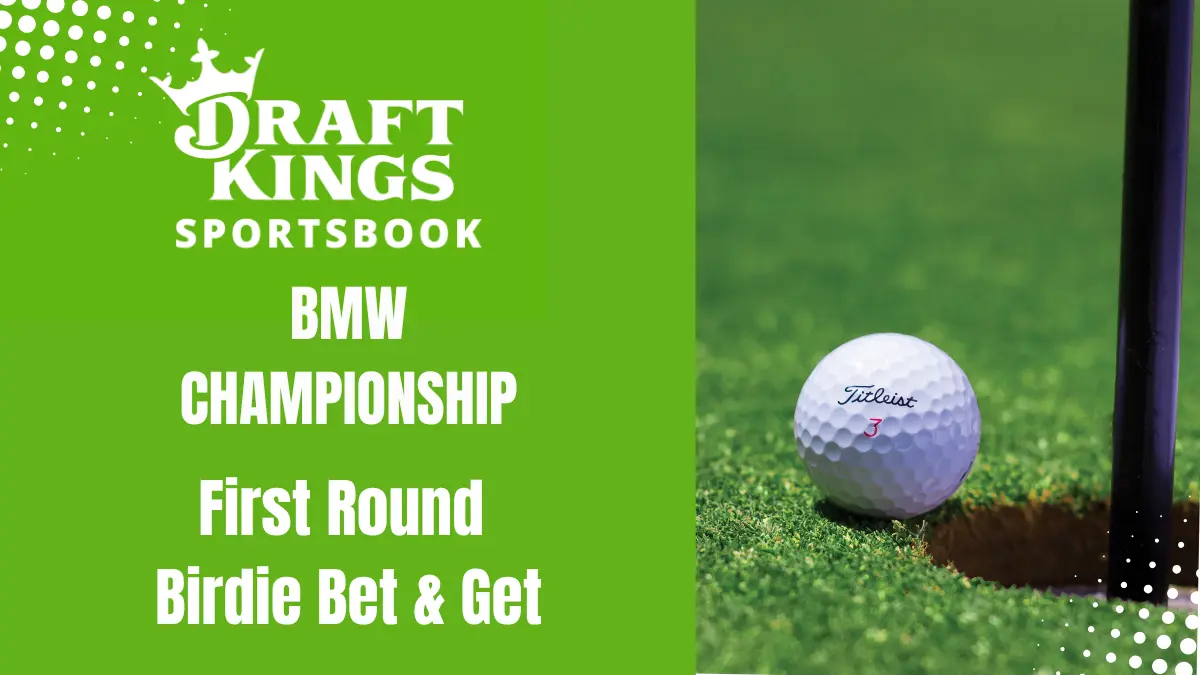 DraftKings - BMW Championship - First Round Birdie Bet & Get