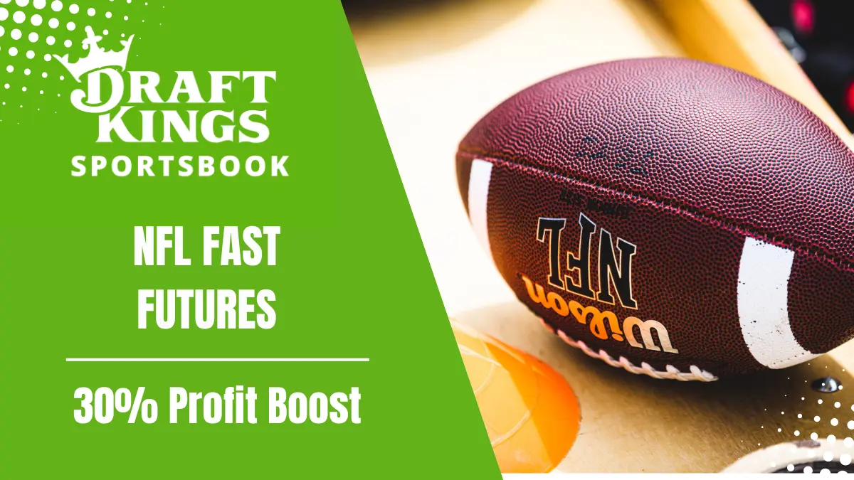 DraftKings - NFL Fast Futures 30% Profit Boost