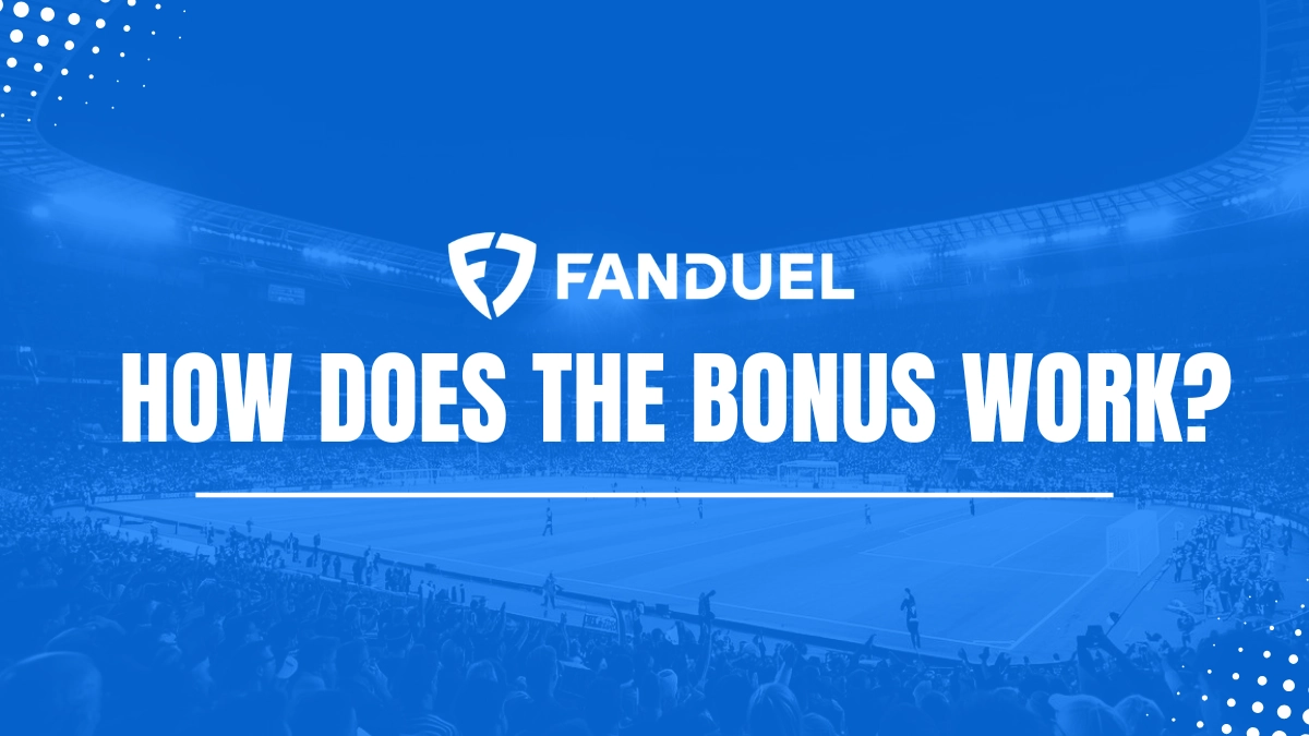 FanDuel Bonus Explanations