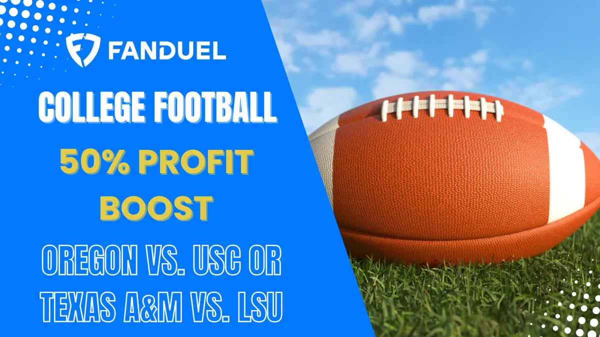 FanDuel - Oregon vs. USC or Texas A&M vs. LSU 50% Profit Boost