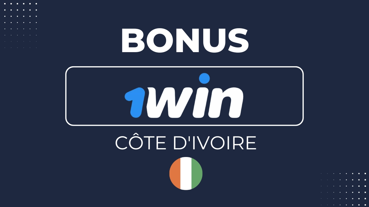 Conditions du bonus 1win Côte d'Ivoire