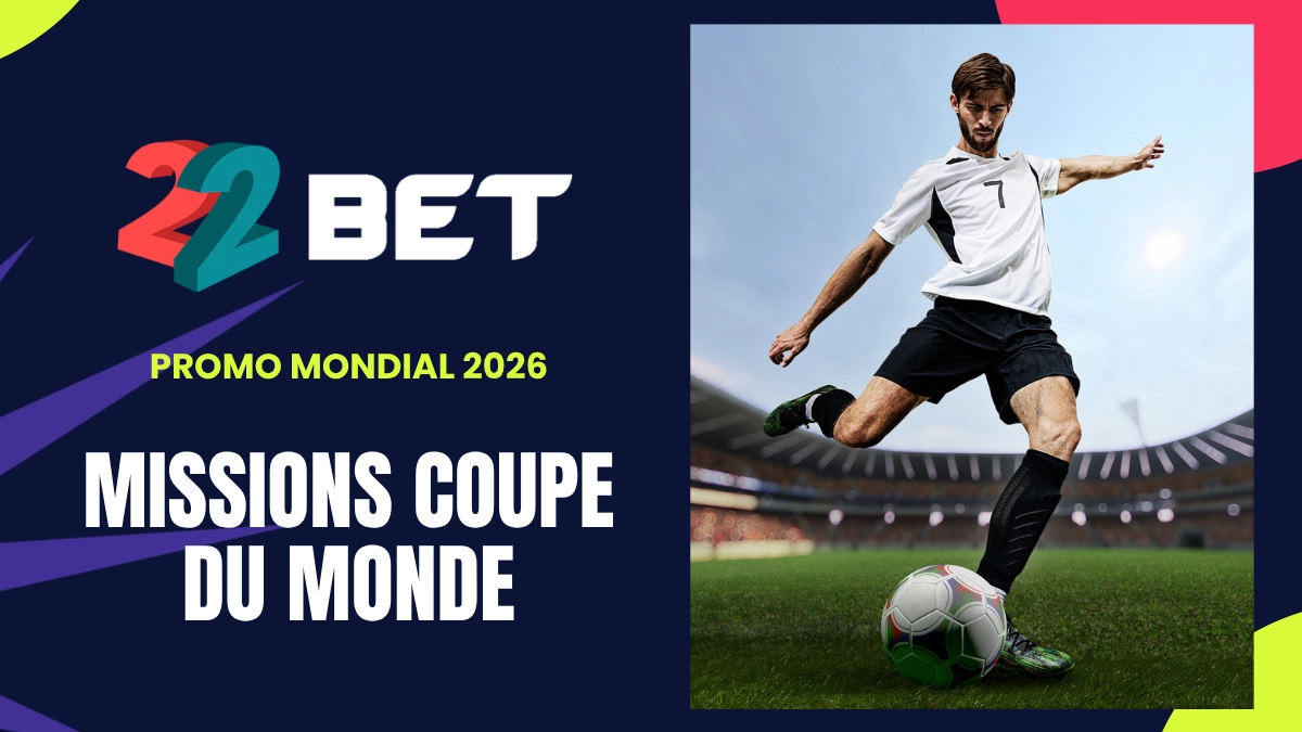 Promotion Coupe du Monde 22Bet - Missions CDM 