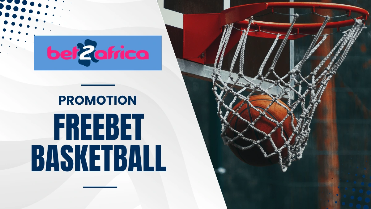 Promotion Bet2Africa - Freebet Basketball