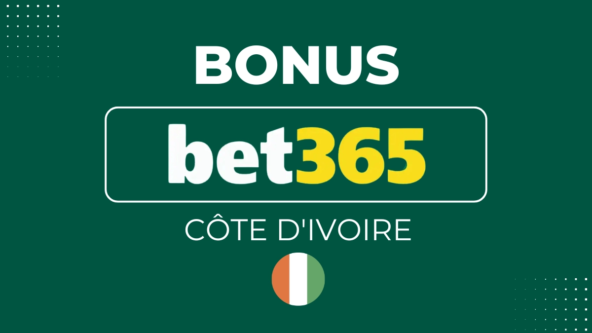 Bonus Bet365 - Côte d'Ivoire
