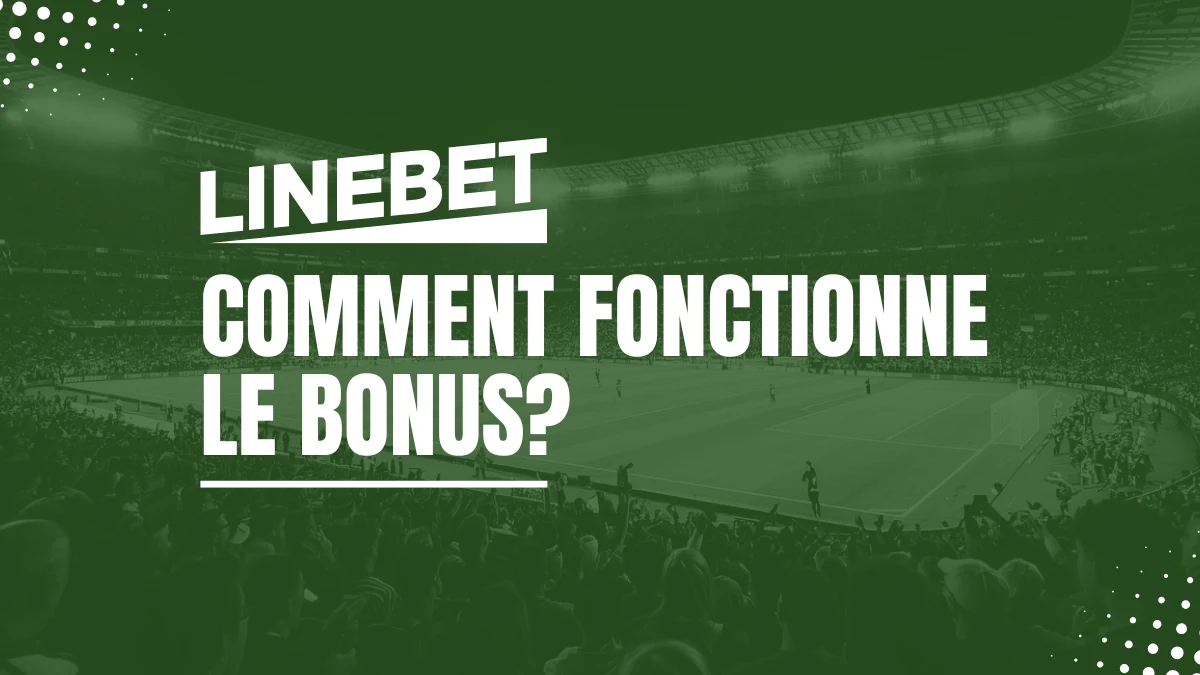 Fonctionnement Bonus Linebet