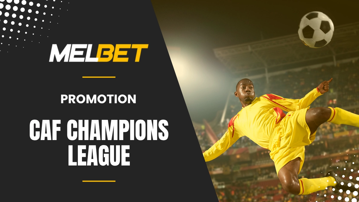 Promotion Melbet - CAF Champions League
