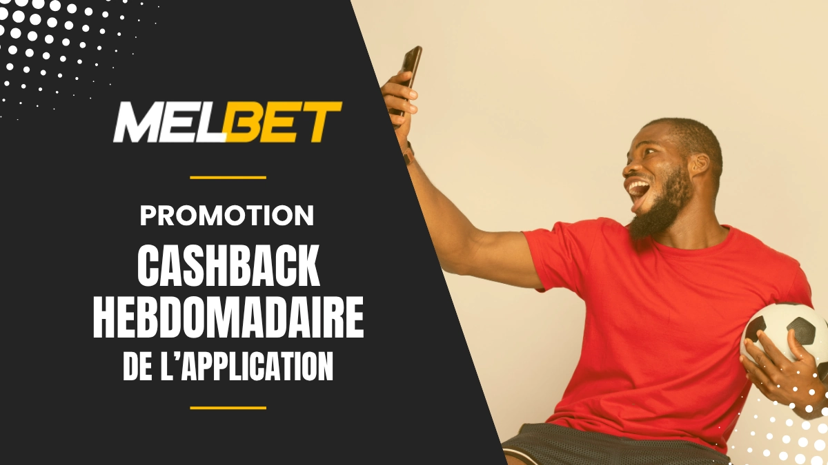 Promotion Melbet - Cashback hebdomadaire sur l'application