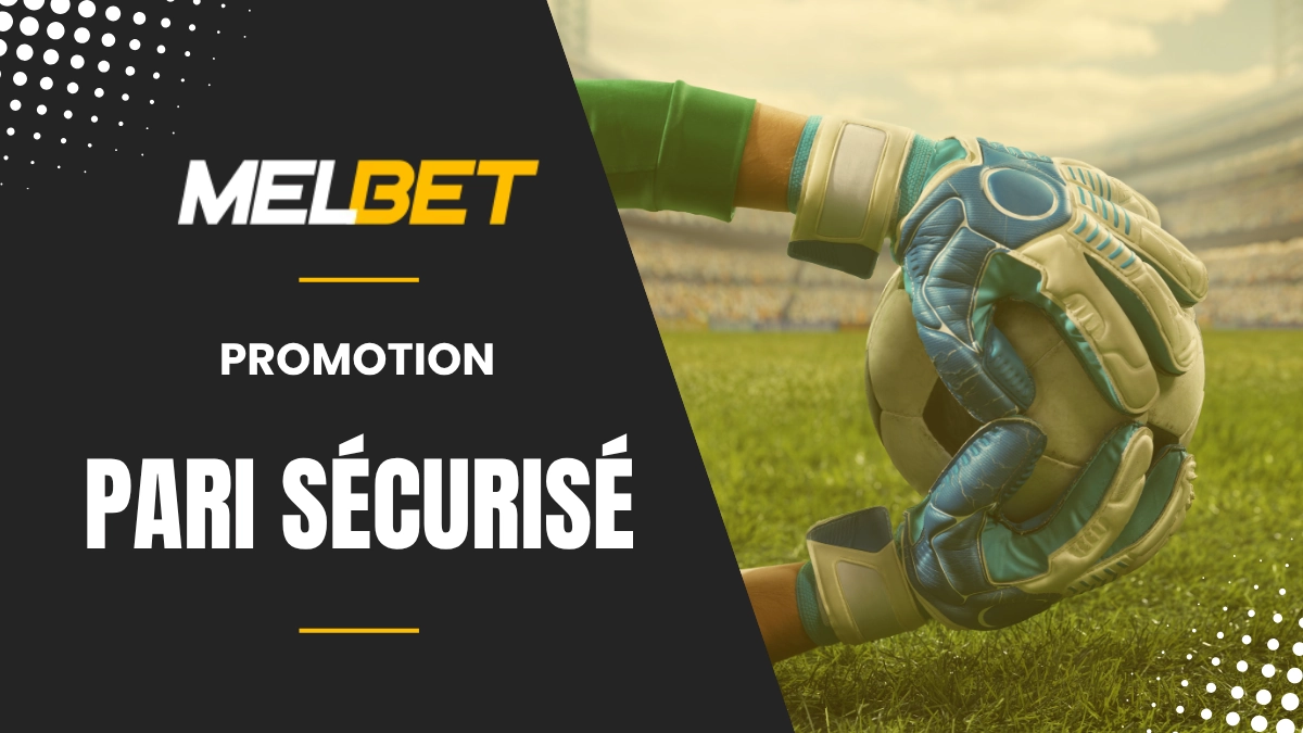 Promotion Melbet - Pari sécurisé