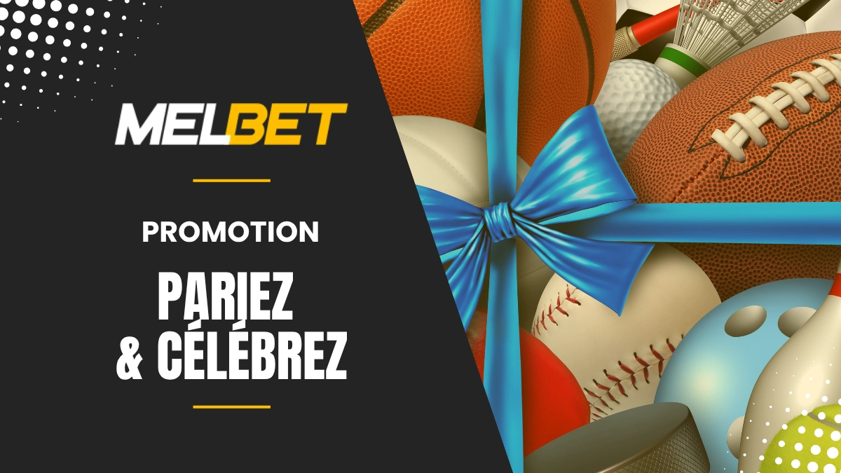 Promotion Melbet - Pariez & Célébrez