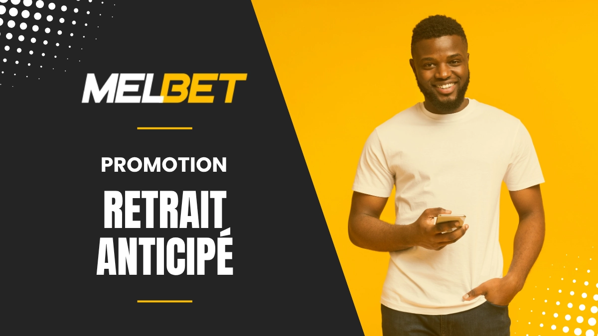 Promotion Melbet - Retrait anticipé