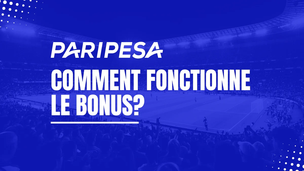 Fonctionnement bonus Paripesa 