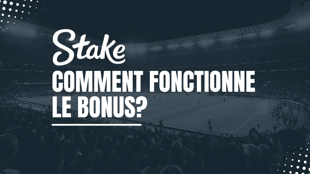 Explications Bonus Stake