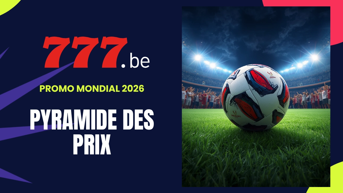 Promotion Coupe du Monde Bet777 - Pyramide des prix