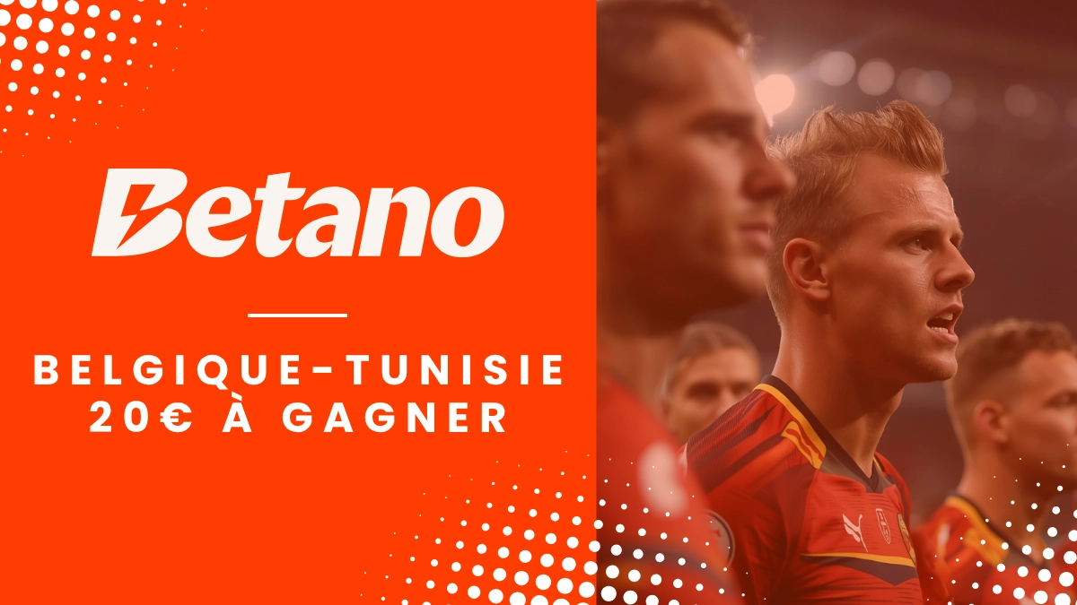 Promotion Betano - Belgique vs Tunisie 