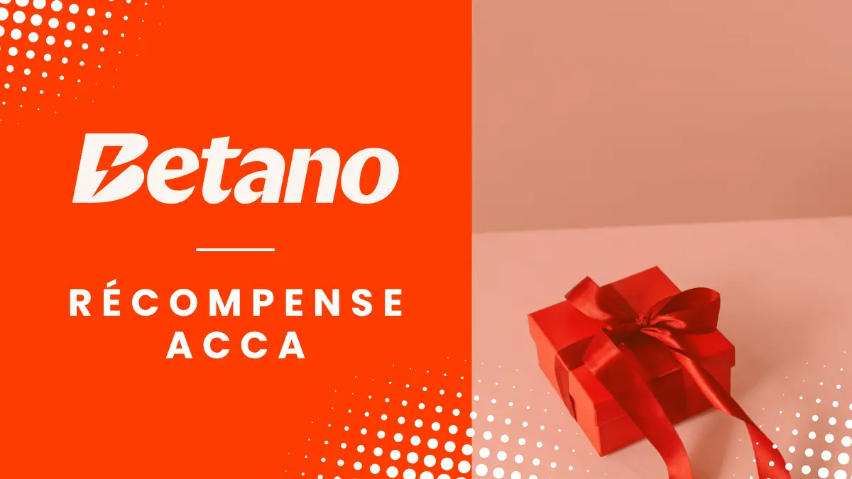 Belgique Betano - Récompense Acca