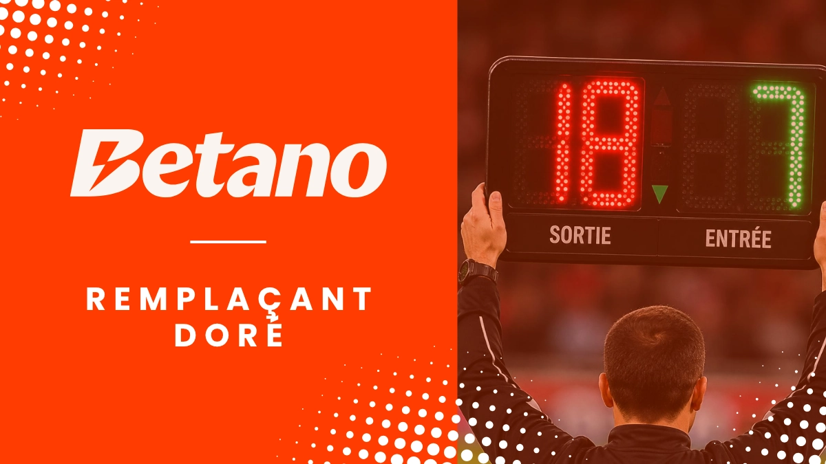 Promotion Betano - Remplacant doré